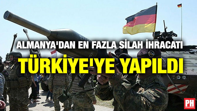 ALMANYA’DAN EN FAZLA SİLAH İHRACATI TÜRKİYE’YE YAPILDI