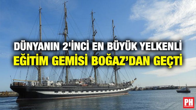 DÜNYANIN 2’İNCİ EN BÜYÜK YELKENLİ EĞİTİM GEMİSİ BOĞAZ’DAN GEÇTİ
