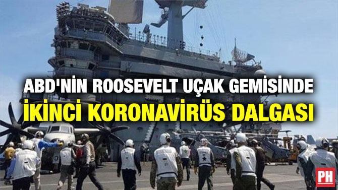 ABD’NİN ROOSEVELT UÇAK GEMİSİNDE İKİNCİ KORONAVİRÜS DALGASI