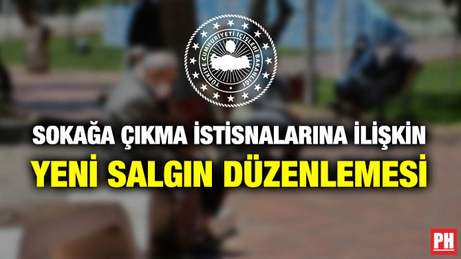 SOKAĞA ÇIKMA İSTİSNALARINA İLİŞKİN YENİ SALGIN DÜZENLEMESİ