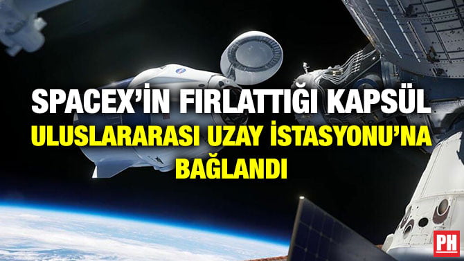 SPACEX’İN FIRLATTIĞI KAPSÜL ULUSLARARASI UZAY İSTASYONU’NA BAĞLANDI