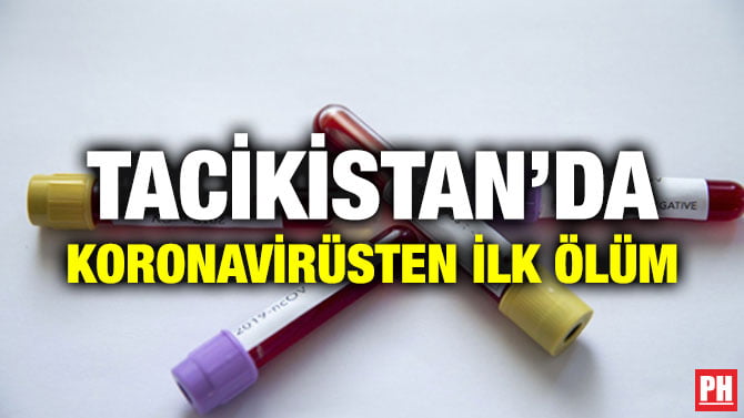 TACİKİSTAN’DA KORONAVİRÜSTEN İLK ÖLÜM