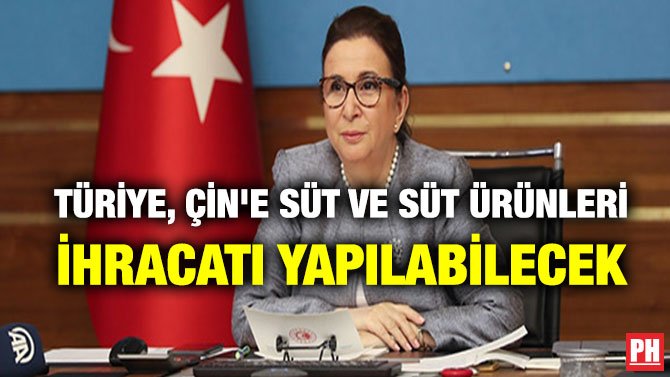TÜRİYE, ÇİN’E SÜT VE SÜT ÜRÜNLERİ İHRACATI YAPILABİLECEK