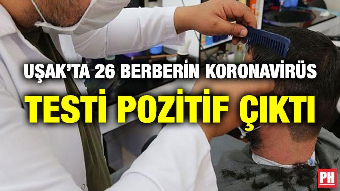 UŞAK’TA 26 BERBERİN KORONAVİRÜS TESTİ POZİTİF ÇIKTI
