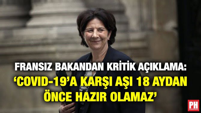 FRANSIZ BAKANDAN KRİTİK AÇIKLAMA: ‘COVID-19’A KARŞI AŞI 18 AYDAN ÖNCE HAZIR OLAMAZ