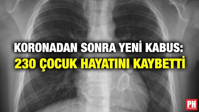 KORONADAN SONRA YENİ KABUS: 230 ÇOCUK HAYATINI KAYBETTİ