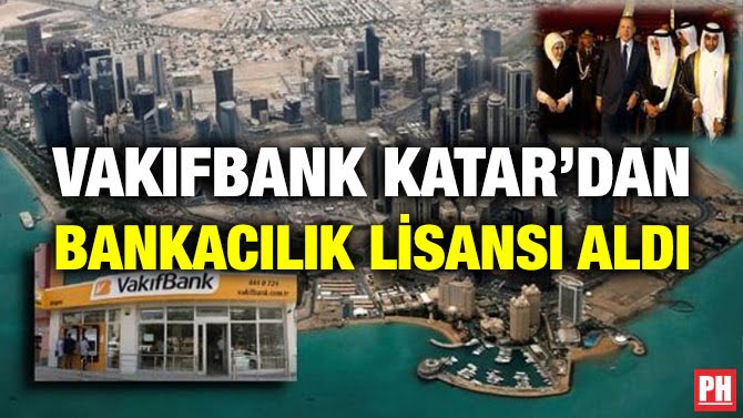VAKIFBANK KATAR’DAN BANKACILIK LİSANSI ALDI