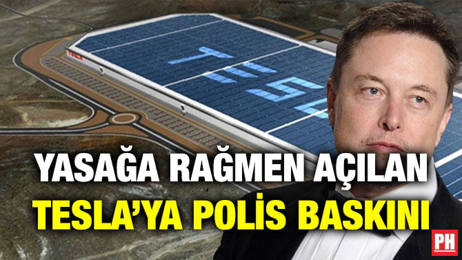 YASAĞA RAĞMEN AÇILAN TESLA’YA POLİS BASKINI