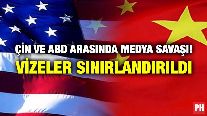 ÇİN VE ABD ARASINDA MEDYA SAVAŞI! VİZELER SINIRLANDIRILDI