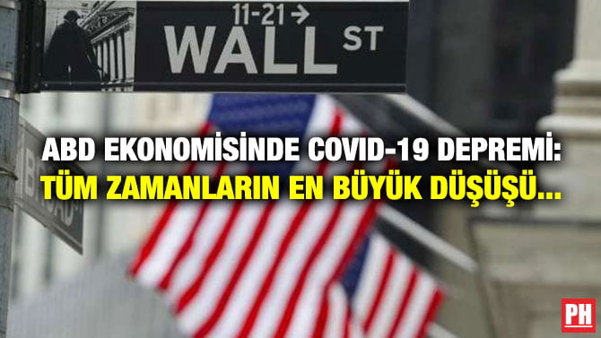 ABD EKONOMİSİNDE COVID-19 DEPREMİ: TÜM ZAMANLARIN EN BÜYÜK DÜŞÜŞÜ…