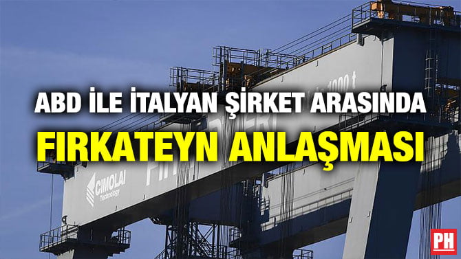 ABD İLE İTALYAN ŞİRKET ARASINDA FIRKATEYN ANLAŞMASI