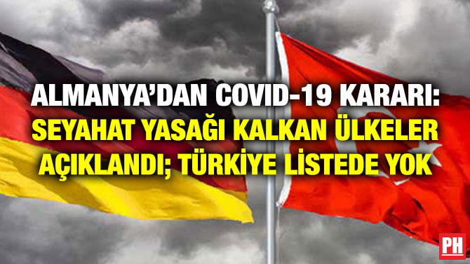 ALMANYA’DAN COVID-19 KARARI: SEYAHAT YASAĞI KALKAN ÜLKELER AÇIKLANDI; TÜRKİYE LİSTEDE YOK