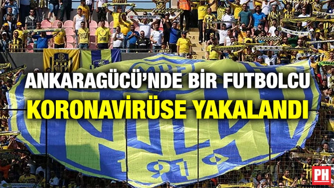 ANKARAGÜCÜ’NDE BİR FUTBOLCU KORONAVİRÜSE YAKALANDI
