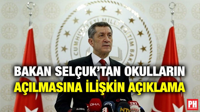 BAKAN SELÇUK’TAN OKULLARIN AÇILMASINA İLİŞKİN AÇIKLAMA