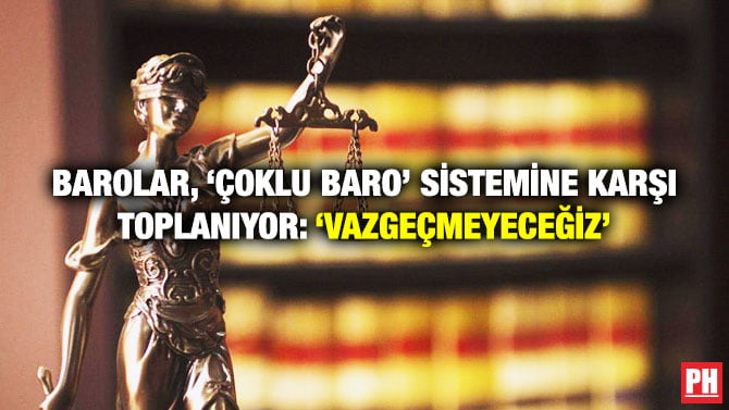 BAROLAR, ‘ÇOKLU BARO’ SİSTEMİNE KARŞI TOPLANIYOR: ‘VAZGEÇMEYECEĞİZ’