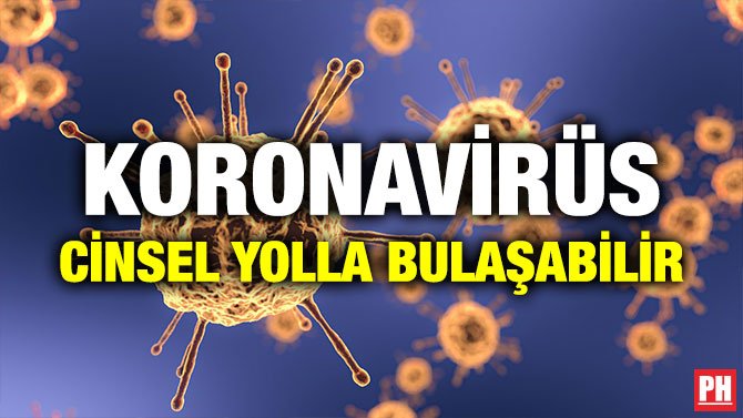 KORONAVİRÜS CİNSEL YOLLA BULAŞABİLİR