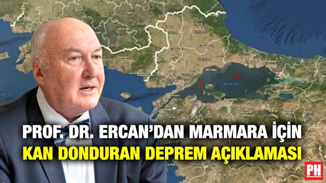 PROF. DR. ERCAN’DAN MARMARA İÇİN KAN DONDURAN DEPREM AÇIKLAMASI