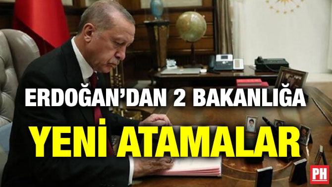 ERDOĞAN’DAN 2 BAKANLIĞA YENİ ATAMALAR