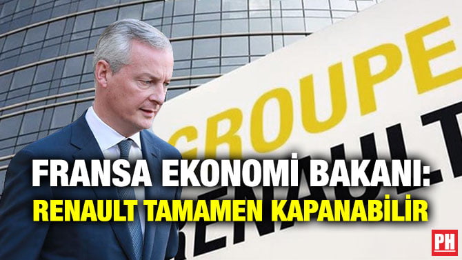 FRANSA EKONOMİ BAKANI: RENAULT TAMAMEN KAPANABİLİR