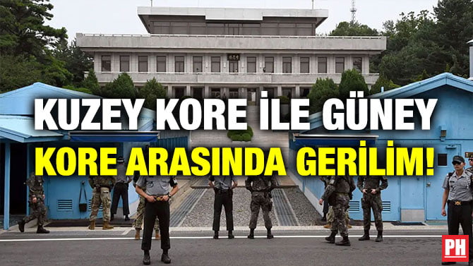 KUZEY KORE İLE GÜNEY KORE ARASINDA GERİLİM!