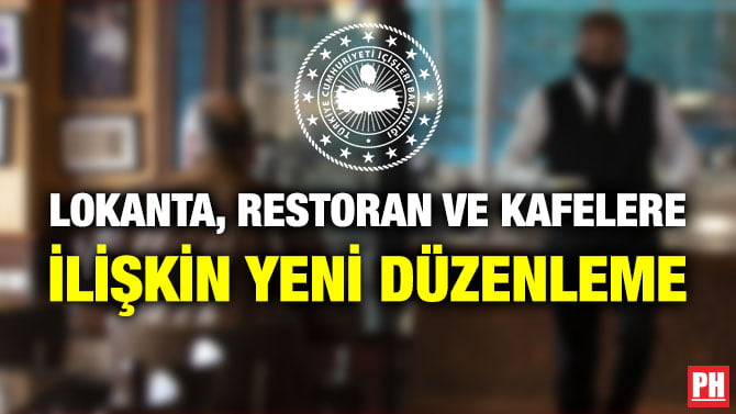 LOKANTA, RESTORAN VE KAFELERE İLİŞKİN YENİ DÜZENLEME