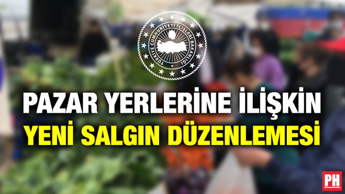 PAZAR YERLERİNE İLİŞKİN YENİ SALGIN DÜZENLEMESİ