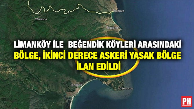 LİMANKÖY İLE BEĞENDİK KÖYLERİ ARASINDAKİ BÖLGE, İKİNCİ DERECE ASKERİ YASAK BÖLGE İLAN EDİLDİ