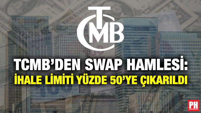 TCMB’DEN SWAP HAMLESİ: İHALE LİMİTİ YÜZDE 50’YE ÇIKARILDI