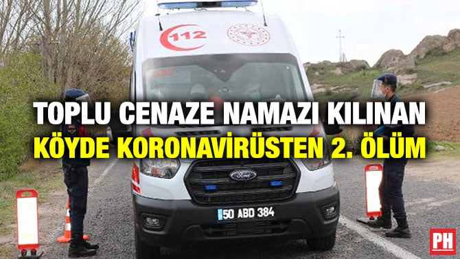 TOPLU CENAZE NAMAZI KILINAN KÖYDE KORONAVİRÜSTEN 2. ÖLÜM