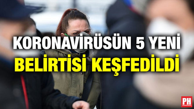 KORONAVİRÜSÜN 5 YENİ BELİRTİSİ KEŞFEDİLDİ
