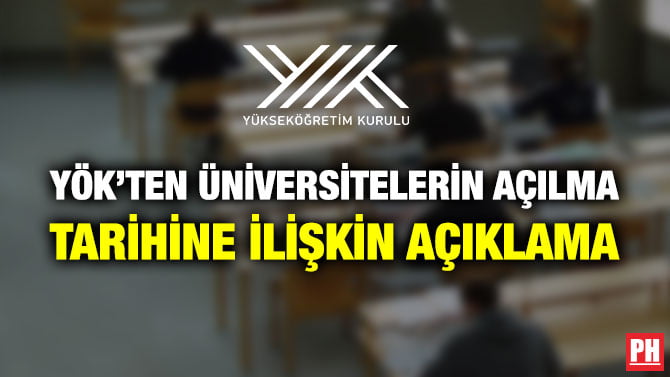 YÖK’TEN ÜNİVERSİTELERİN AÇILMA TARİHİNE İLİŞKİN AÇIKLAMA