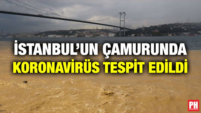 İSTANBUL’UN ÇAMURUNDA KORONAVİRÜS TESPİT EDİLDİ