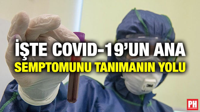 İŞTE COVID-19’UN ANA SEMPTOMUNU TANIMANIN YOLU