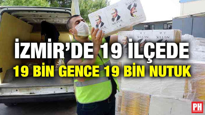 İZMİR’DE 19 İLÇEDE 19 BİN GENCE 19 BİN NUTUK