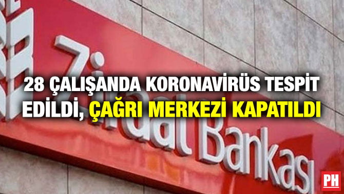 28 ÇALIŞANDA KORONAVİRÜS TESPİT EDİLDİ, ÇAĞRI MERKEZİ KAPATILDI