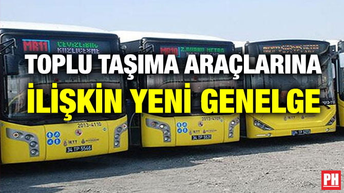 TOPLU TAŞIMA ARAÇLARINA İLİŞKİN YENİ GENELGE