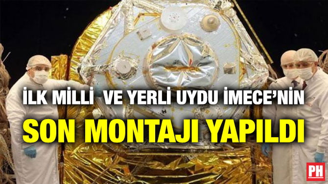 İLK MİLLİ VE YERLİ UYDU İMECE’NİN SON MONTAJI YAPILDI