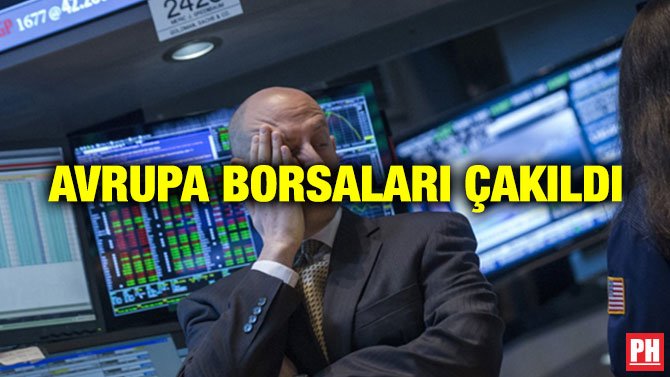 AVRUPA BORSALARI ÇAKILDI