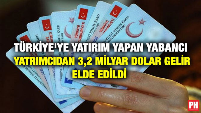 TÜRKİYE’YE YATIRIM YAPAN YABANCI YATRIMCIDAN 3,2 MİLYAR DOLAR GELİR ELDE EDİLDİ