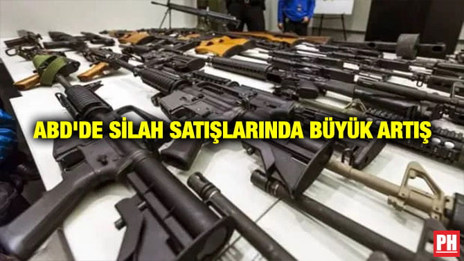 ABD’DE SİLAH SATIŞLARINDA BÜYÜK ARTIŞ