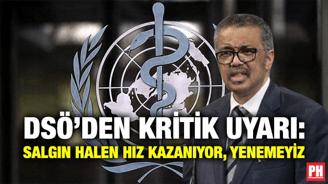 DSÖ’DEN KRİTİK UYARI: SALGIN HALEN HIZ KAZANIYOR, YENEMEYİZ