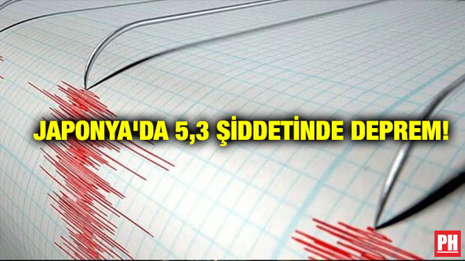 JAPONYA’DA 5,3 ŞİDDETİNDE DEPREM!