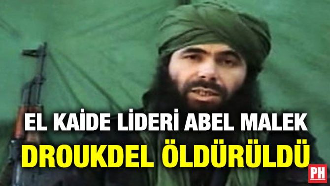 EL KAİDE LİDERİ ABEL MALEK DROUKDEL ÖLDÜRÜLDÜ