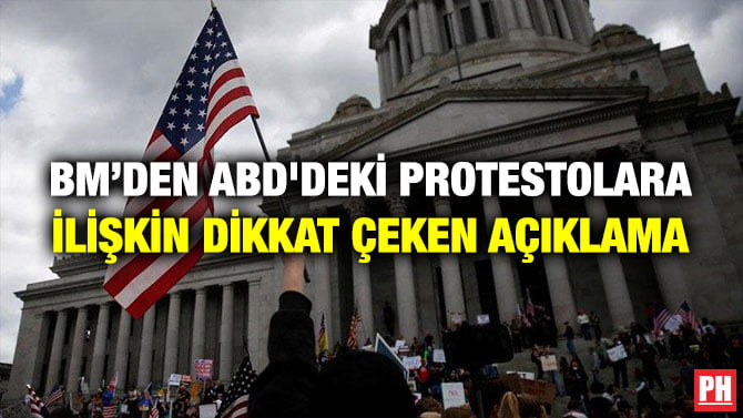BM’DEN ABD’DEKİ PROTESTOLARA İLİŞKİN DİKKAT ÇEKEN AÇIKLAMA