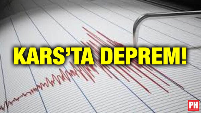KARS’TA DEPREM!