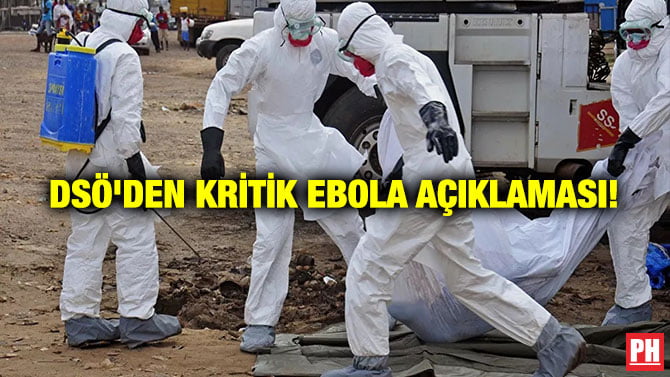 DSÖ’DEN KRİTİK EBOLA AÇIKLAMASI!