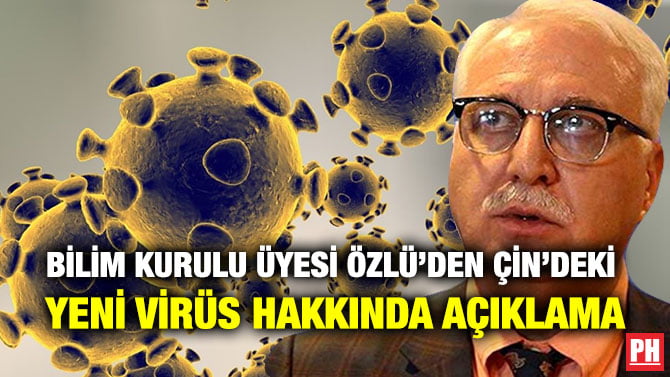 BİLİM KURULU ÜYESİ ÖZLÜ’DEN ÇİN’DEKİ  YENİ VİRÜS HAKKINDA AÇIKLAMA