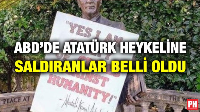 ABD’DE ATATÜRK HEYKELİNE SALDIRANLAR BELLİ OLDU