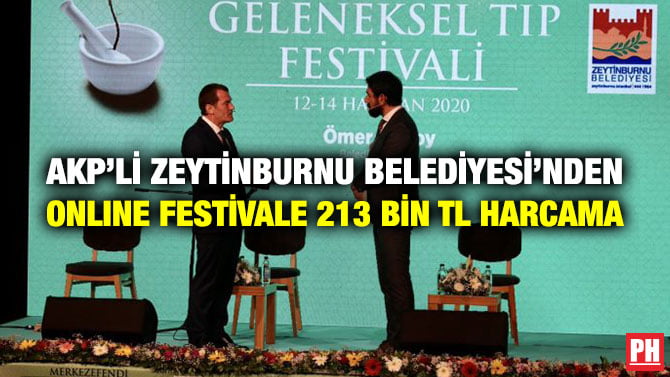 AKP’Lİ ZEYTİNBURNU BELEDİYESİ’NDEN ONLINE FESTİVALE 213 BİN TL HARCAMA