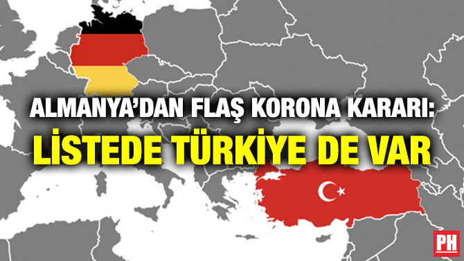 ALMANYA’DAN FLAŞ KORONA KARARI: LİSTEDE TÜRKİYE DE VAR